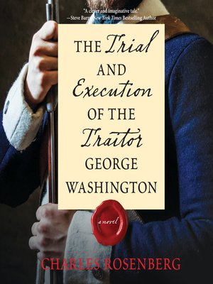 cover image of The Trial and Execution of the Traitor George Washington